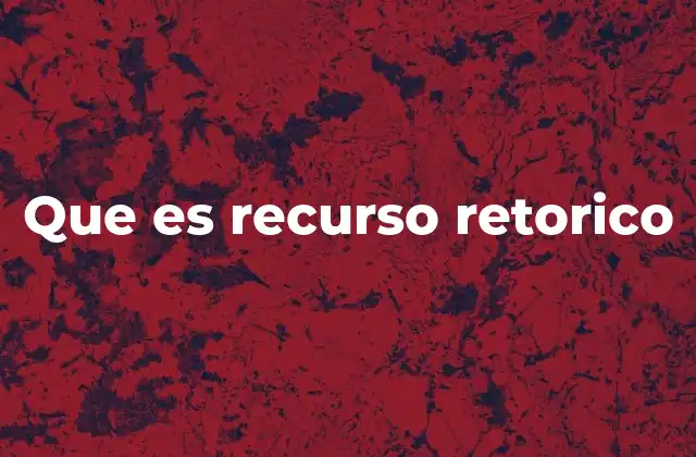 La importancia de los recursos retóricos en la comunicación efectiva