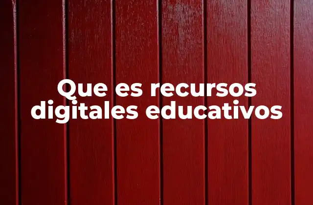 Que es Recursos Digitales Educativos