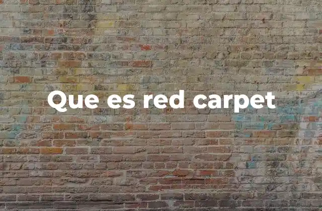 Que es Red Carpet