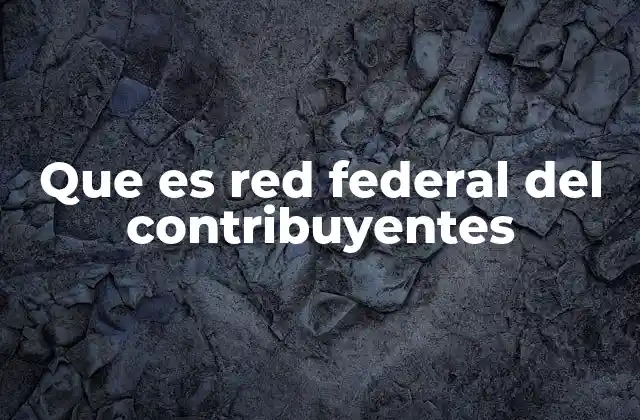 Que es Red Federal Del Contribuyentes