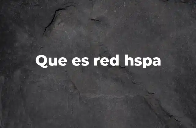 Que es Red Hspa