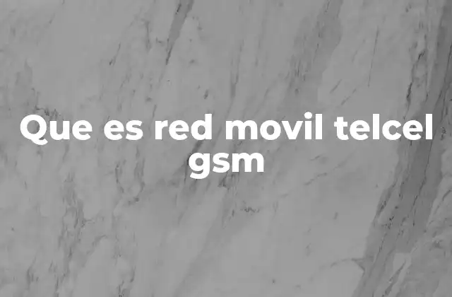 Que es Red Movil Telcel Gsm 2 Cómo funciona la red Telcel GSM