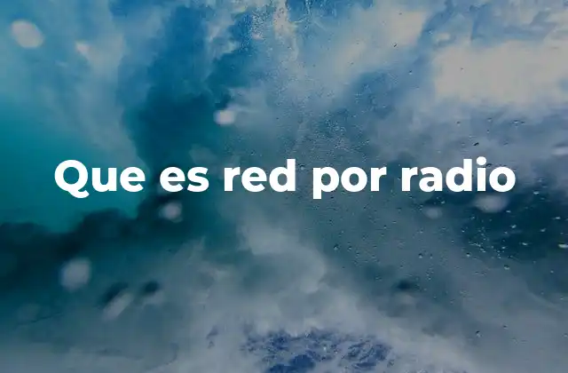 Que es Red por Radio