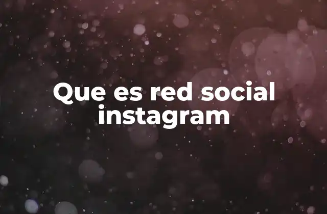 Que es Red Social Instagram