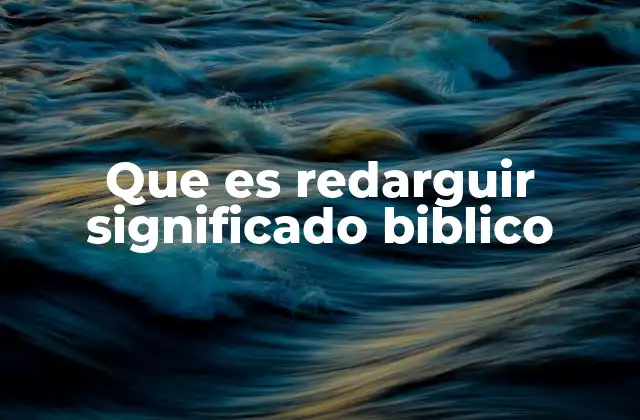 Que es Redarguir Significado Biblico