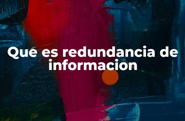 Que es Redundancia de Informacion