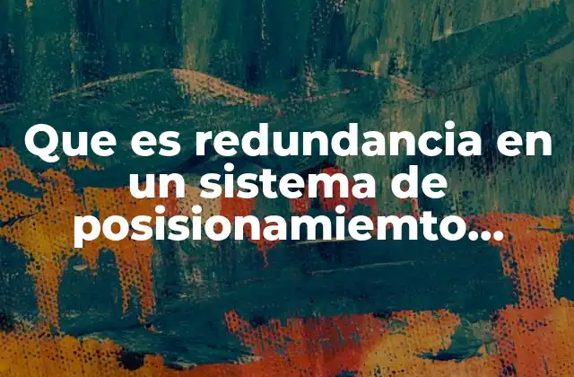 Que es Redundancia en un Sistema de Posisionamiemto Dinamico