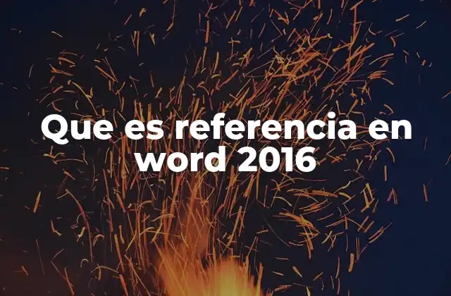 Que es Referencia en Word 2016