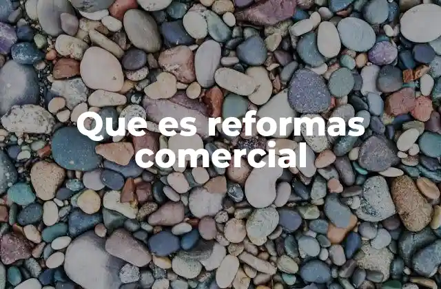Que es Reformas Comercial