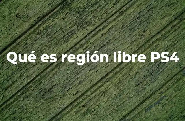Qué es Región Libre Ps4
