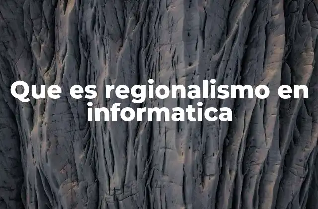 Cómo afecta el regionalismo a la experiencia del usuario