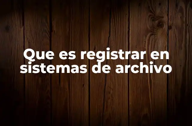 Que es Registrar en Sistemas de Archivo 2 La importancia de la digitalización en la gestión documental
