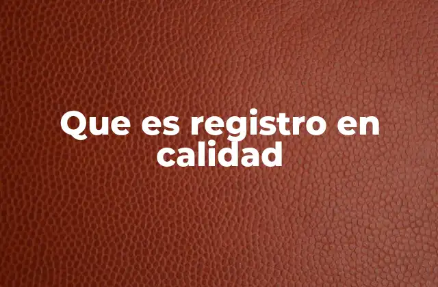 La importancia de la documentación en la gestión de la calidad