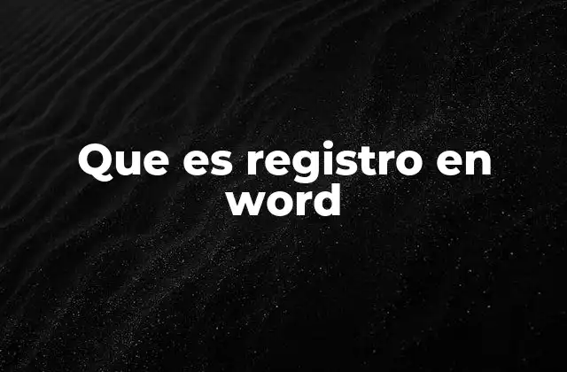 Que es Registro en Word