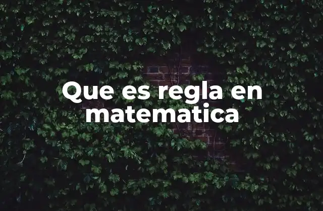 La importancia de las reglas en la construcción matemática