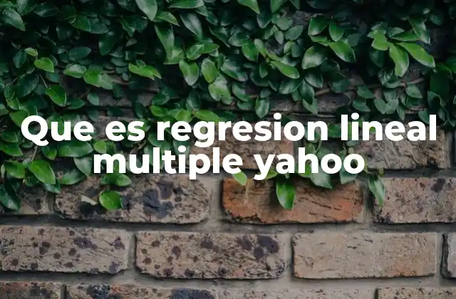 Aplicaciones de la regresión lineal múltiple en Yahoo Finance