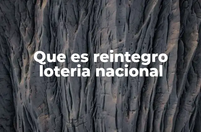 Que es Reintegro Loteria Nacional