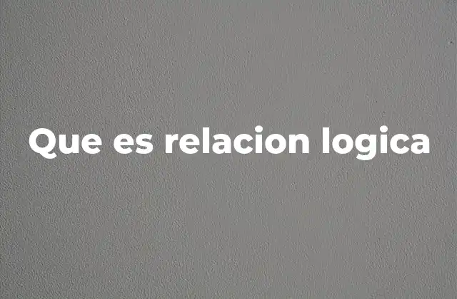 Que es Relacion Logica