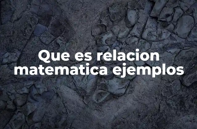 Que es Relacion Matematica Ejemplos