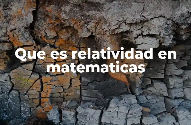 Que es Relatividad en Matematicas
