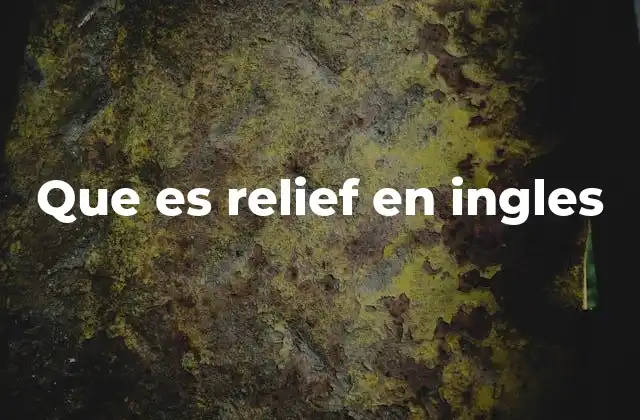 Diferentes contextos en los que se usa relief