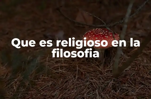 Que es Religioso en la Filosofia