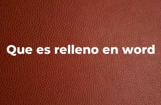 Que es Relleno en Word