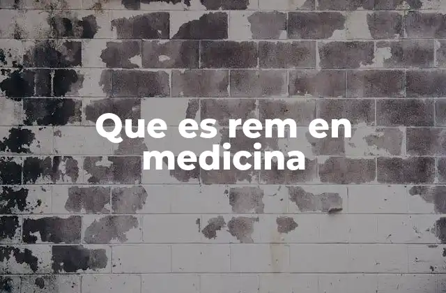 Que es Rem en Medicina
