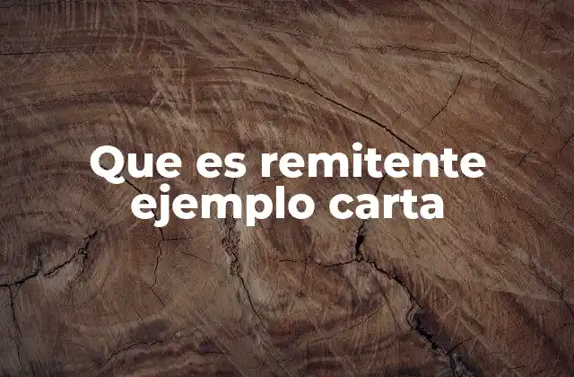 Que es Remitente Ejemplo Carta