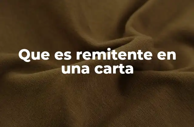 Que es Remitente en una Carta