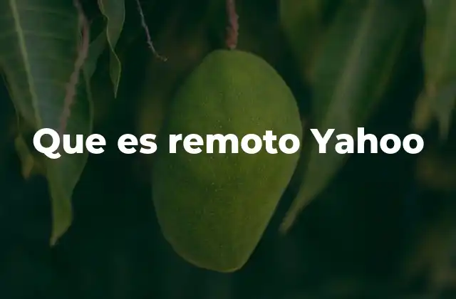 Que es Remoto Yahoo