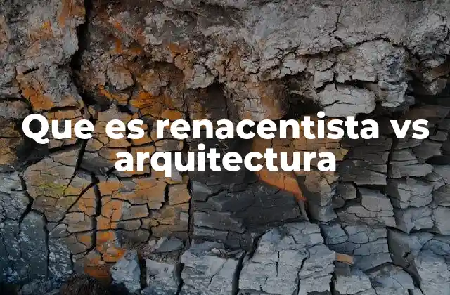 Que es Renacentista Vs Arquitectura