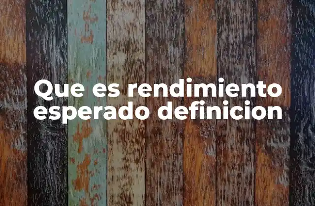 El cálculo del rendimiento esperado en la toma de decisiones