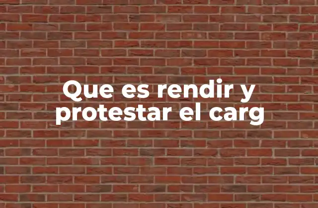 Que es Rendir y Protestar el Carg