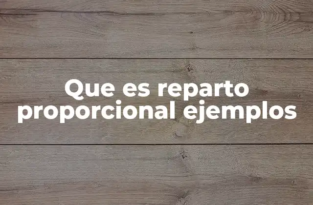 Que es Reparto Proporcional Ejemplos