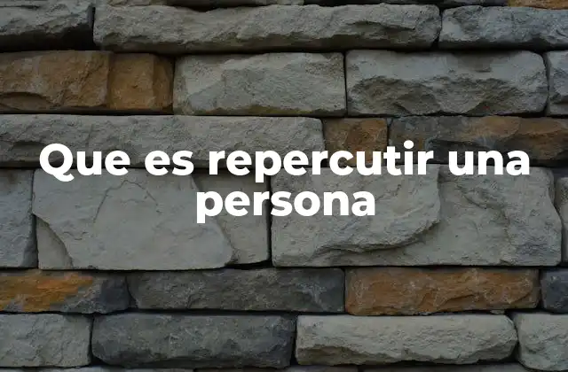 Que es Repercutir una Persona