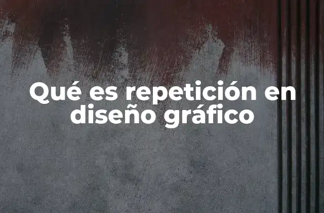 Qué es Repetición en Diseño Gráfico
