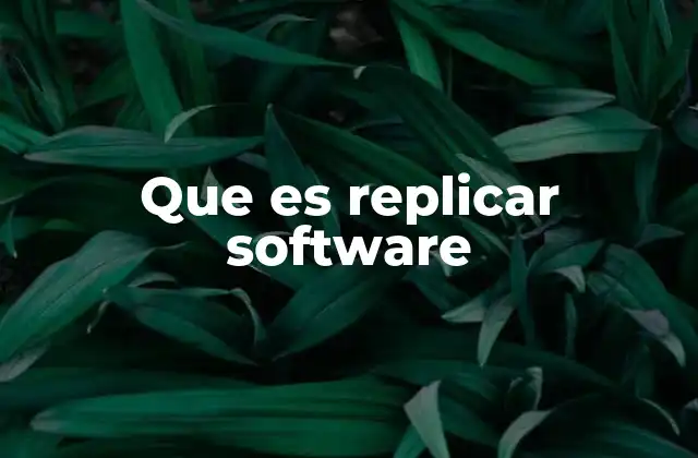 Que es Replicar Software