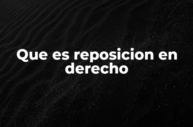 Que es Reposicion en Derecho