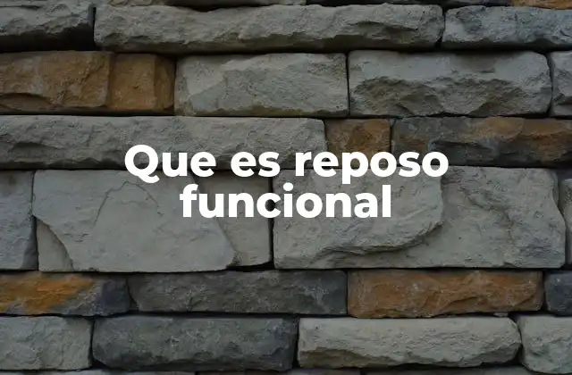 Que es Reposo Funcional