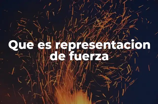 La fuerza como comunicación visual y simbólica