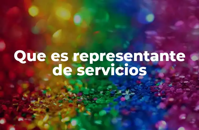 Que es Representante de Servicios