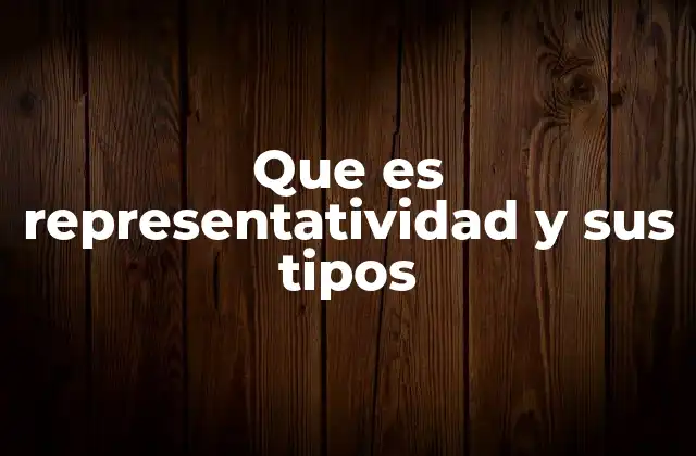 Que es Representatividad y Sus Tipos