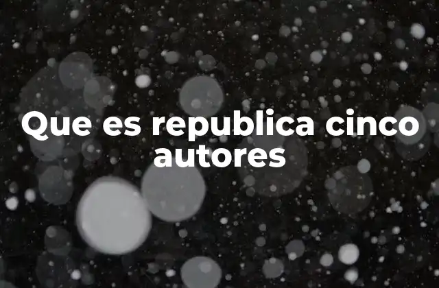 Que es Republica Cinco Autores 2 El impacto cultural de Republica cinco autores
