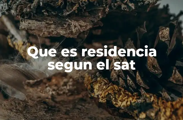 Cómo se determina la residencia ante el SAT