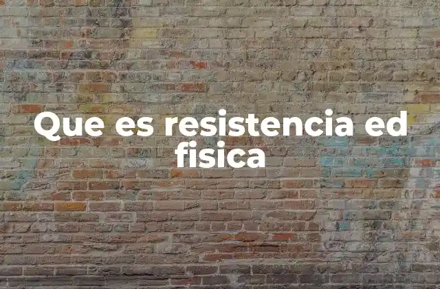 Que es Resistencia Ed Fisica