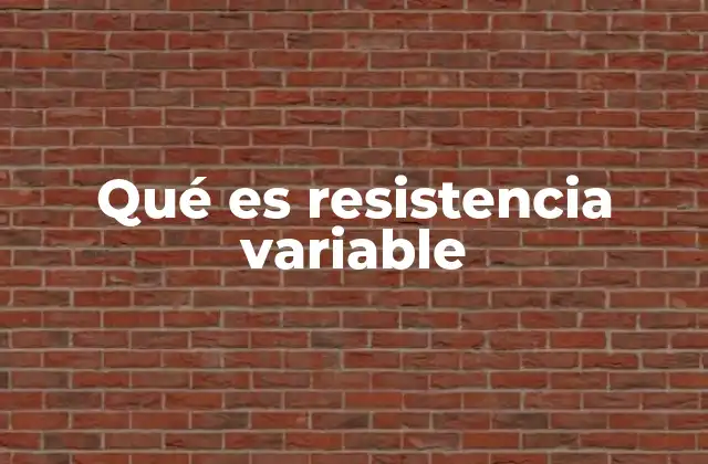 Qué es Resistencia Variable