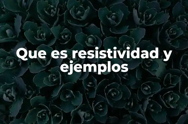 Relación entre resistencia y resistividad
