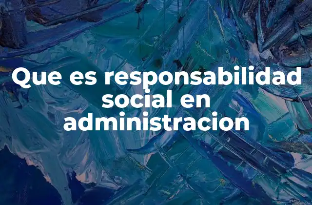 El rol de la administración en la construcción de una sociedad más justa