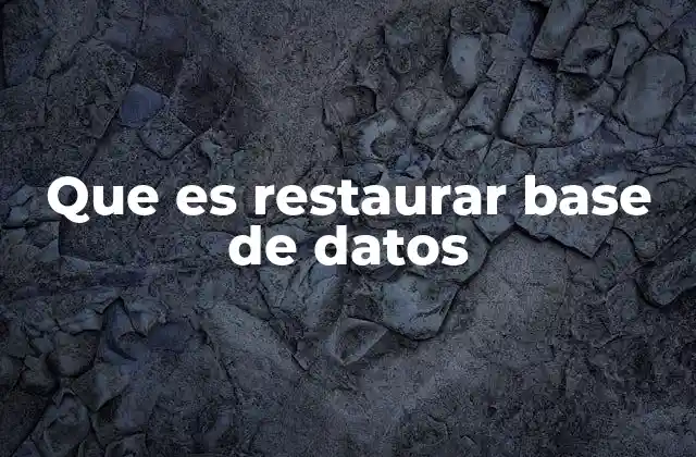 Que es Restaurar Base de Datos 2 Cómo se relaciona la restauración con la continuidad del negocio